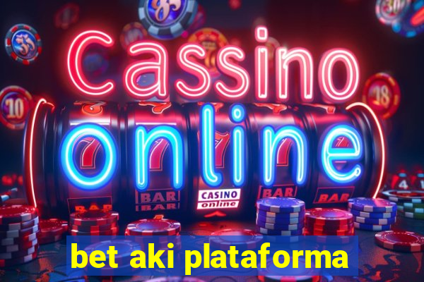 bet aki plataforma